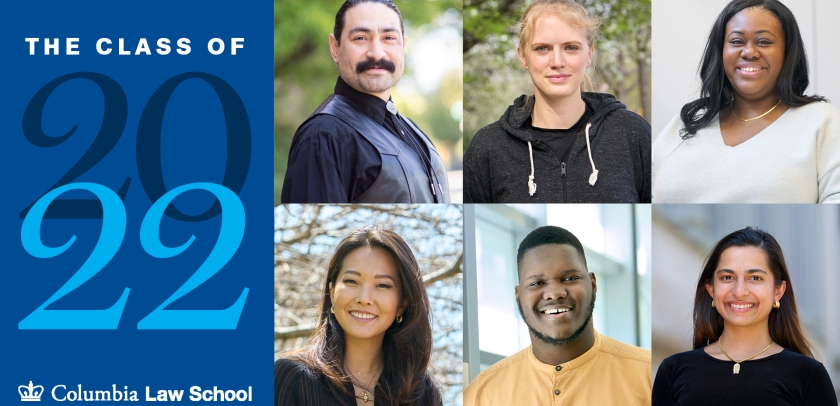 6 images of students next to text that says "The Class of 2022" and the Columbia Law School logo