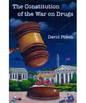 Book jacket reading The Constitution of the War on Drugs